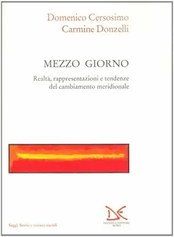 Spedito Oggi Mezzo giorno. Realtà, rappresentazioni e tendenze del cambiamento meridionale
