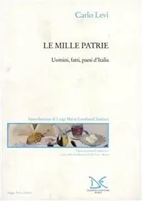 Le mille patrie. Uomini, fatti, paesi d‘Italia Prezzo Basso