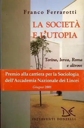 Miglior Prezzo La società e l‘utopia. Torino, Ivrea, Roma e altrove