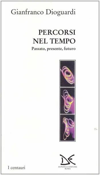 Percorsi nel tempo. Passato, presente e futuro Esclusivo
