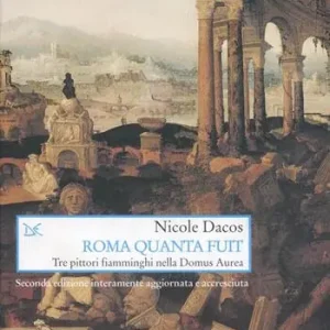 Nuova Collezione Roma quanta fuit. Tre pittori fiamminghi nella Domus Aurea