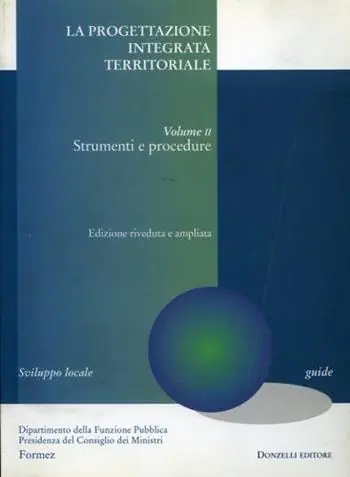 La progettazione integrata territoriale. Vol. 2 Strumenti e procedure. Novità