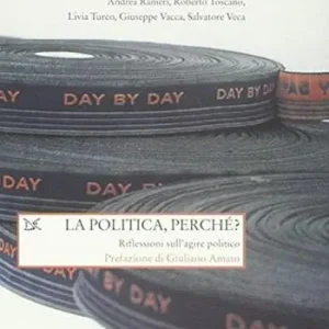 La politica perché? Riflessioni sull‘agire politico Soddisfatti O Rimborsati