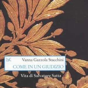 Come in un giudizio. Vita di Salvatore Satta Solo Oggi