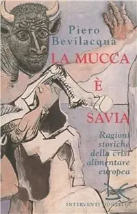 La mucca è savia. Ragioni storiche della crisi alimentare europea Di Tendenza