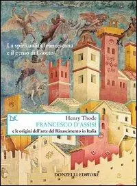 Francesco d‘Assisi e le origini dell‘arte del Rinascimento in Italia Super Prezzo