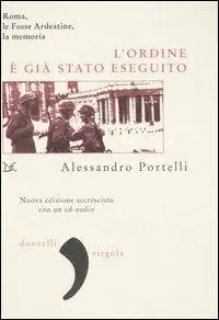 Sconto L‘ ordine è già stato eseguito. Roma, le Fosse Ardeatine, la memoria. Con CD Audio