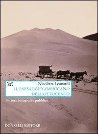 Il paesaggio americano dell‘Ottocento. Pittori, fotografi e pubblico Affare