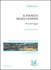 Il pianeta senza confini. Prose di viaggio Ordina Subito