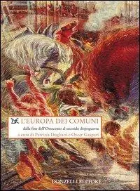 L‘ Europa dei comuni. Origini e sviluppo del movimento comunale europeo dalla fine dell‘Ottocento al secondo dopoguerra Professionale
