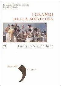 Must-Have I grandi della medicina. Le scoperte che hanno cambiato la qualità della vita
