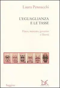 Sconto L‘ eguaglianza e le tasse. Fisco, mercato, governo e libertà
