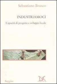 Industriamoci. Capacità di progetto e sviluppo locale Ultime Pezzi