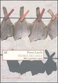Storia del sale. Miti, cammini e saperi Spedito Oggi