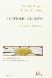 I cattolici e l‘Ulivo. Sfogliando la Margherita Consegna Rapida