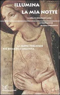 Ultima Occasione Illumina la mia notte. Le cento preghiere più belle dell‘umanità