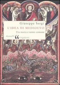 Soddisfatti O Rimborsati L‘idea di Medioevo. Fra storia e senso comune