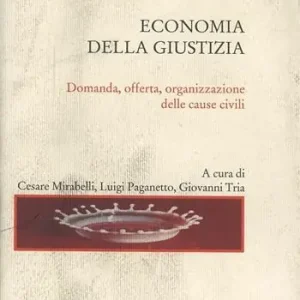 Prezzo Conveniente Economia della giustizia. Domanda, offerta organizzazione delle cause civili