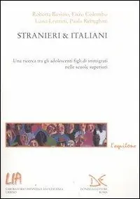 Stranieri & italiani. Una ricerca tra gli adolescenti figli di immigrati nelle scuole superiori Compra Online
