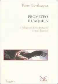 Prometeo e l‘aquila. Dialogo sul dono del fuoco e i suoi dilemmi Popolare