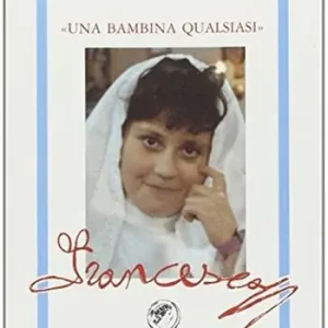 Bestseller Una bambina qualsiasi «Francesca»