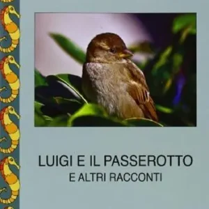 Prezzo Ridotto Luigi e il passerotto e altri racconti. Per la Scuola media. Con e-book. Con espansione online