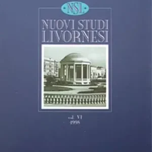 Nuovi studi livornesi. Annuario dell‘Associazione di storia, lettere e arti livornesi (1998). Vol. 6 Offerta Limitata