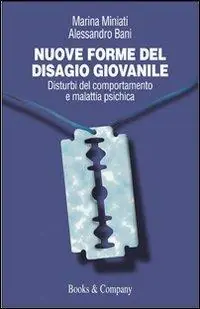 Nuove forme del disagio giovanile. Disturbi del comportamento e malattia psichica Offerta Del Giorno