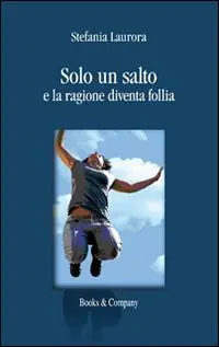 Solo un salto e la ragione diventa follia Reso Gratuito