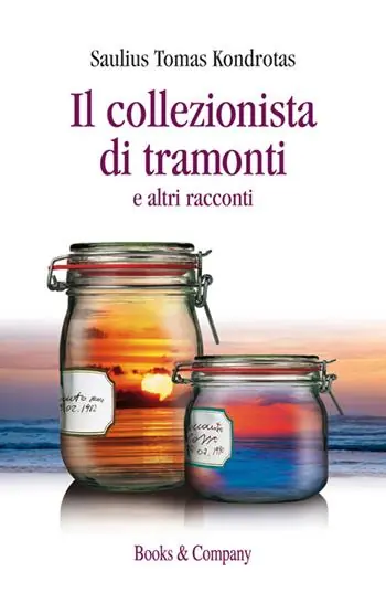 Promozione Esclusiva Il collezionista di tramonti e altri racconti