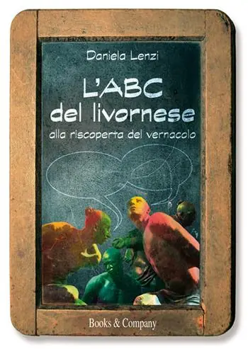 Prezzo Ridotto L‘ABC del livornese. Alla riscoperta del vernacolo. Nuova ediz.