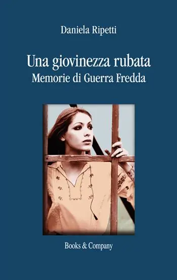 Vendita Finale Una giovinezza rubata. Memorie di guerra fredda
