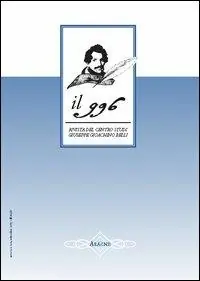 Il 996. Rivista del Centro studi «Giuseppe Gioachino Belli» (2003). Vol. 1/2 Prezzo Scontato