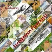 Immaginando il paesaggio. Con CD-ROM Pagamento Sicuro