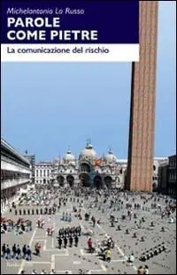 Popolare Parole come pietre. La comunicazione del rischio
