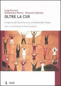 Spedito Oggi Oltre la CSR. L‘impresa del Duemila verso la Stakeholder Vision