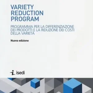 Variety reduction program. Programma per la differenziazione dei prodotti e la riduzione dei costi della varietà Solo Oggi