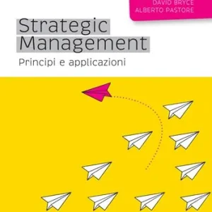 Quantità Limitata Strategic management. Principi e applicazioni