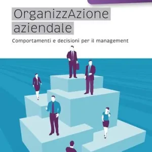 Di Tendenza Organizzazione aziendale. Comportamenti e decisioni per il management