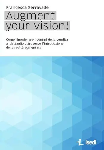 Augment your vision! Come rimodellare i confini della vendita al dettaglio attraverso l‘introduzione della realtà aumentata Nuovo Arrivo