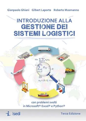 Nuova Collezione Introduzione alla gestione dei sistemi logistici. Con problemi svolti in Microsoft® Excel® e Python®