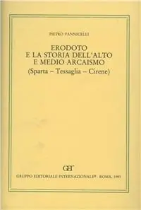 Offerta Del Giorno Erodoto e la storia dell‘alto e medio arcaismo. Sparta, Tessaglia, Cirene