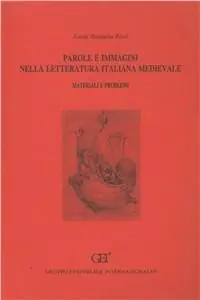 Prezzo Conveniente Parole e immagini nella letteratura italiana medievale. Materiali e problemi