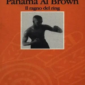 Acquista Ora Panama al Brown. Il ragno del ring