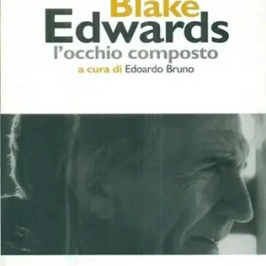 Esclusivo Blake Edwards. L‘occhio composto