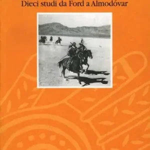 Prezzo Basso Il paesaggio del cinema. Dieci studi da Ford a Almodovar