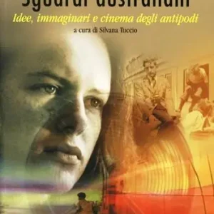 Sguardi australiani. Idee, immaginari e cinema degli antipodi Promozione