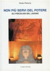 Non più servi del potere. Gli psicologi del lavoro Offerta
