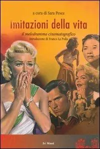 Imitazioni della vita. Il melodramma cinematografico Vendita Finale