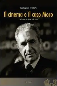 Quantità Limitata Il cinema e il caso Moro. Ediz. illustrata
